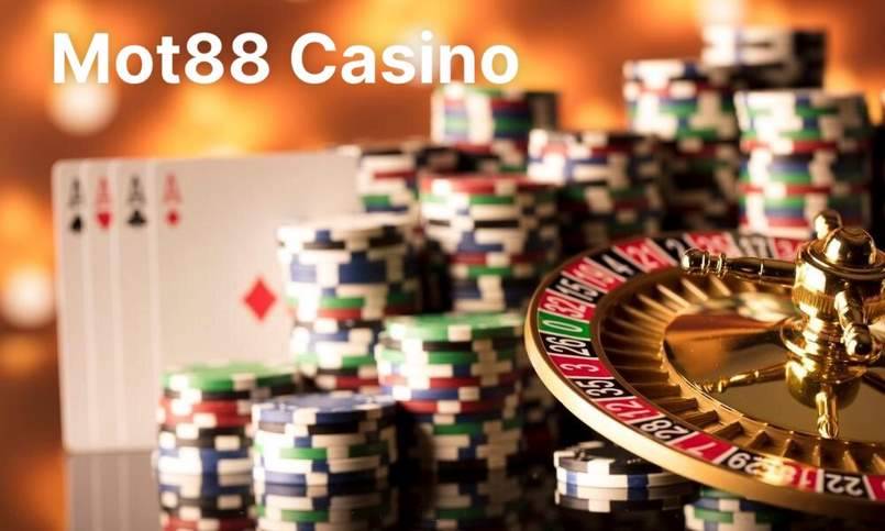 Casino Mot88 - Sân chơi tuyệt hảo cho mọi cược thủ